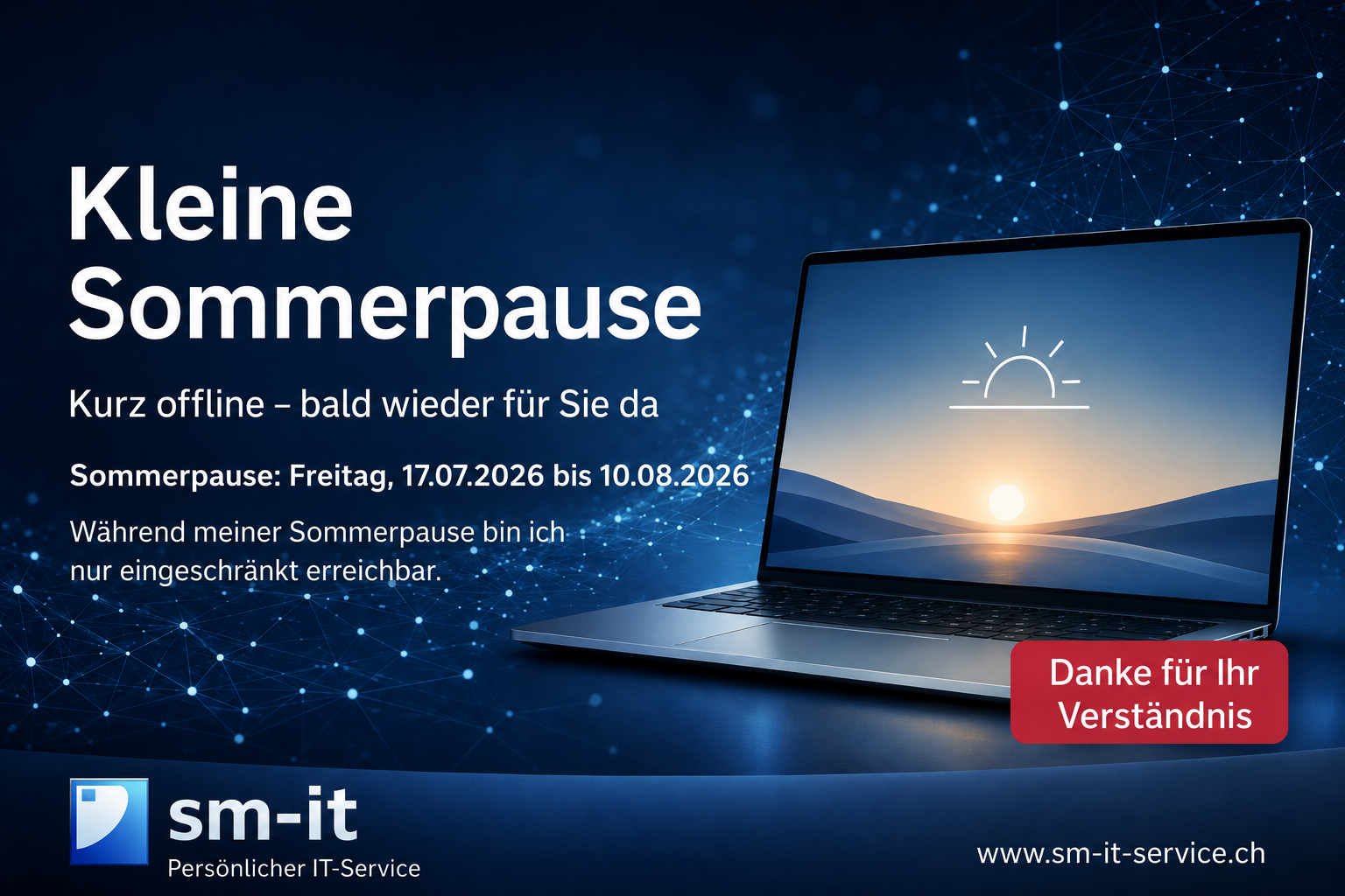 Kleine Sommerpause – sm-it-service.ch vom 17.07.2026 bis 10.08.2026 eingeschränkt erreichbar
